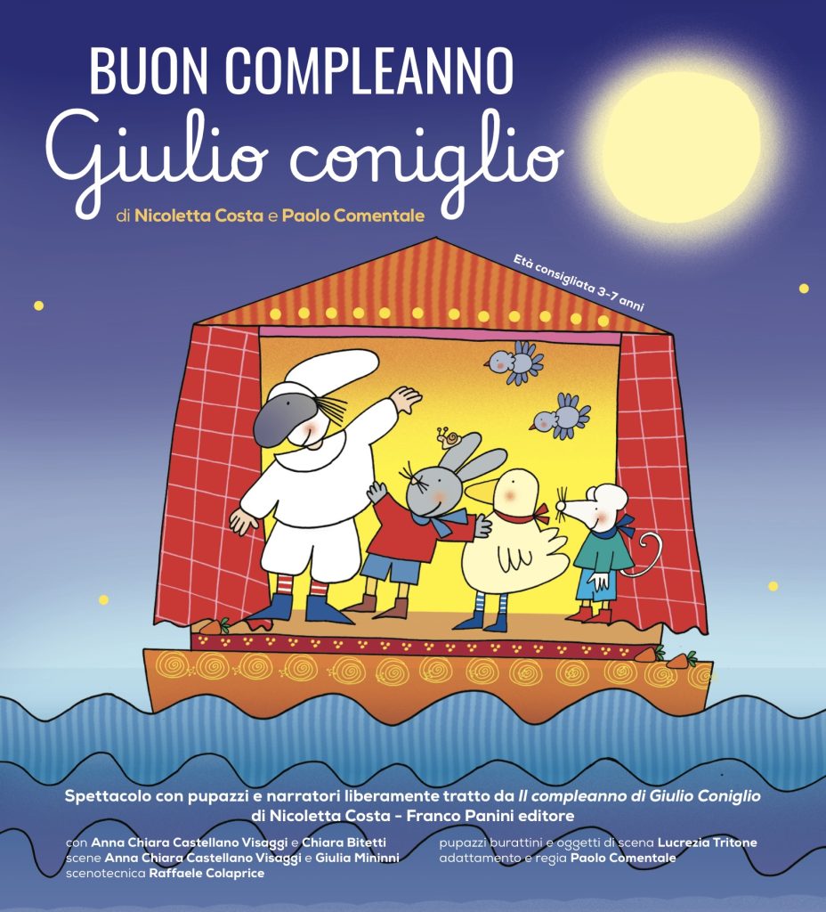 Giulio, amatissimo coniglio compie ben 25 anni. Ha lunghe orecchie pelose, è timido, buffo e molto generoso. Vive semplici e indimenticabili avventure insieme alla sua allegra compagnia di amici: Tommaso, un topo allegro e pasticcione; Caterina, l'oca abile cuoca; Valter, la volpe dispettosa, Laura la lumaca e molti altri. Nella nuova produzione del Granteatrino si avvicina il compleanno di Giulio Coniglio, ma lui è così distratto che se ne è dimenticato. Per fortuna ci sono i suoi amici a pensarci! Nato nel 1999 dalla geniale matita di Nicoletta Costa, Giulio Coniglio compie venticinque anni e si accinge, con l’impeto dell’indiscusso protagonista, verso nuove e ancor più colorate avventure in compagnia dei suoi amici di sempre. STAGIONE 2025/2026 DAI 3 AI 7 ANNI Lo spettacolo con pupazzi e narratori è rivolto al pubblico dei piccolissimi: tanti bambini, nel corso del tempo, si sono immedesimati in Giulio Coniglio e nelle sue avventure, nel suo dolce e poetico stupore nei confronti delle bellezze della Natura. Giulio sa rappresentare alla perfezione i sentimenti e i desideri dei più piccoli creando una originale empatia con tutti i suoi giovanissimi lettori-spettatori